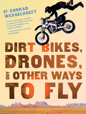 cover image of Dirt Bikes, Drones, and Other Ways to Fly